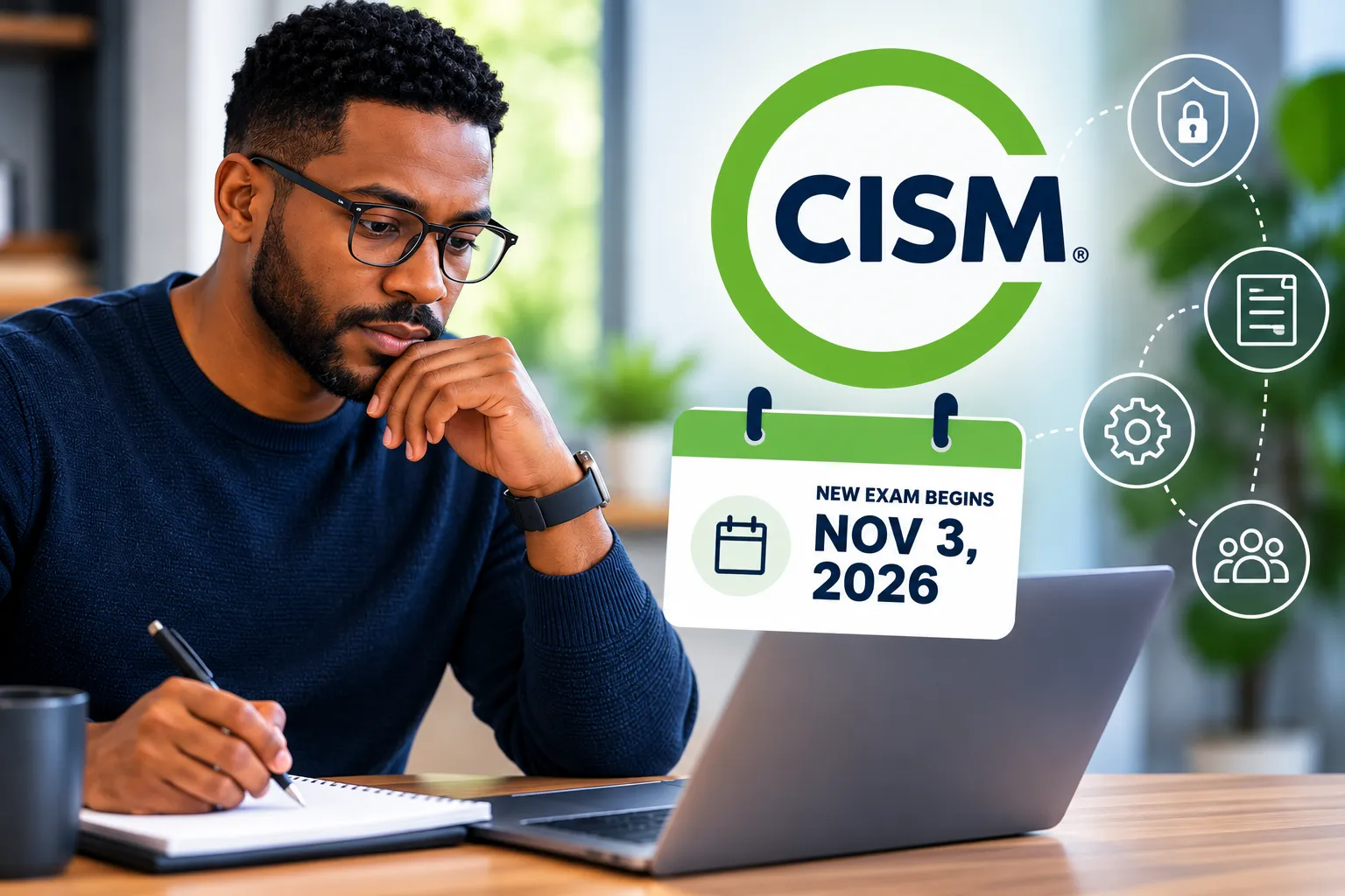 Black professional studying at a laptop beside a CISM exam update graphic highlighting the new exam beginning November 3, 2026.