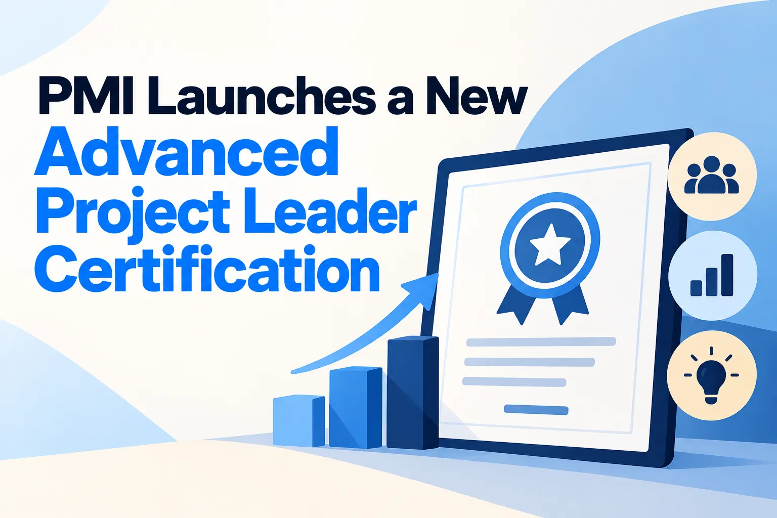 Graphic announcing PMI’s new Advanced Project Leader Certification, featuring a blue certificate illustration, award ribbon, upward growth chart, and icons representing leadership, professional growth